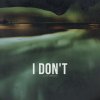 Обложка песни I Don't