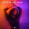 Обложка песни I Can Lose My Heart Tonight