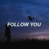 Обложка песни FOLLOW YOU