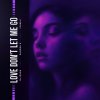 Обложка песни Love Don’t Let Me Go