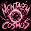 Обложка песни MONTAGEM COSMOS