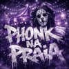 Обложка песни PHONK NA PRAIA