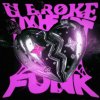 Обложка песни YOU BROKE MY HEART FUNK